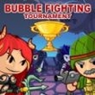 Bubble Fighting Tournament